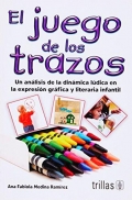 El juego de los trazos. Un anlisis de la dinmica ldica en la expresin grfica y literaria infantil