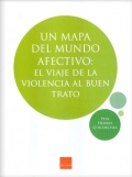 Un mapa del mundo afectivo. El viaje de la violencia al buen trato