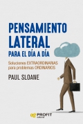 Pensamiento lateral para el da a da. Soluciones extraordinarias para problemas ordinarios