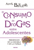 El consumo de drogas entre adolescentes. Prevencin en la escuela y en la familia