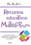 Recursos educativos multidisciplinares. Emociones, valores, coeducacin, tecnologas, prevencin, sostenibilidad, mindfulness