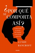 Por qu se comporta as? Comprender la mente del hombre controlador y agresivo