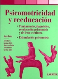 Psicomotricidad y reeducacin. Fundamentos, diagnstico, reeducacin psicomotriz y de la lectoescritura. Estimulacin psciomotriz.