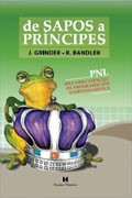 De sapos a prncipes. PNL. Una obra esencial de programacin neurolingstica