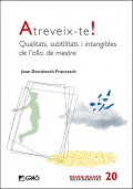 Atreveix-te! Qualitats, subtilitats i intangibles de l'ofici de mestre
