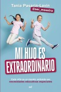 Mi hijo es extraordinario. Entiende sus necesidades educativas especiales y desarrolla todo su potencial