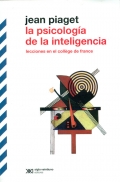 La psicologa de la inteligencia. Lecciones en el collge de france. (Siglo veintiuno)