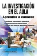 La investigacin en el aula. Aprender a conocer