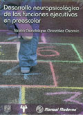 Desarrollo neuropsicolgico de las funciones ejecutivas en preescolar