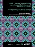 Incluir y motivar a estudiantes con discapacidad intelectual en educacin fsica. Conceptualizacin y propuestas prcticas desde la teora de la autodeterminacin