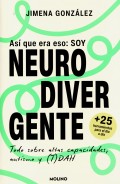 As� que era eso: soy neurodivergente. Todo sobre autismo, altas capacidades y TDAH