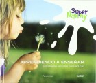 Aprendiendo a ensear. Estrategias sencillas para educar. Super Nanny.