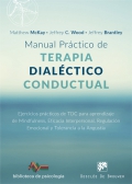 Manual prctico de terapia dialctico conductual. Ejercicios prcticos de TDC para aprendizaje de mindfulness, eficacia interpersonal, regulacin emocional y tolerancia a la angustia