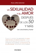 La sexualidad y el amor despus de los 50 y ms. Con conocimiento y humor