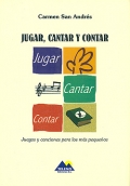 Jugar, cantar y contar. Juegos y canciones para los ms pequeos. Incluye CD.