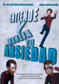 Entiende y maneja tu ansiedad. Por medio de metforas ilustradas y ejercicios experienciales (aplicados a la ansiedad social)