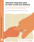 Atencin temprana para su nio o nia con autismo. Cmo utilizar las actividades cotidianas para ensear a los nios a conectar, comunicarse y aprender.