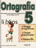 Ortografa 5. Actividades para generar competencias en la lengua escrita.