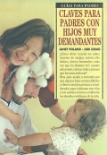 Claves para padres con hijos muy demandantes. Guas para padres.