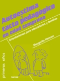 Autoestima y tacto pedaggico en edad temprana. Orientaciones para educadores y familias.