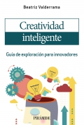 Creatividad inteligente. Gua de exploracin para innovadores
