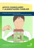 Apoyo domiciliario y alimentacin familiar. El asistente como eje central en la gestin y mantenimiento del hogar del dependiente.