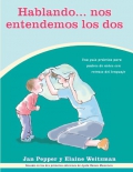 Hablando... nos entendemos los dos. Una gua prctica para padres de nios con retraso del lenguaje