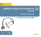 Logstica sanitaria en emergencias. Sanidad. Formacin Profesional. 33. ( CD ).