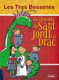 Les Tres Bessones. La llegenda de Sant Jordi i el Drac