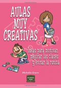 Aulas muy creativas. Ideas para motivar, mejorar las clases y evitar la rutina.