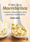 El libro de la macrobitica. Completo tratado sobre dieta y ejercicios macrobiticos.