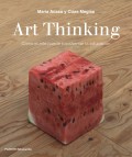 Art Thinking. Cmo el arte puede transformar la educacin