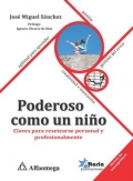 Poderoso como un nio. Claves para resetearse personal y profesionalmente