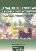 La salud del escolar. La escuela como ecosistema. Manual para profesores y padres.