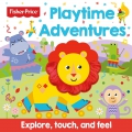 Playtime Adventures. Explore, touch and feel