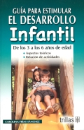 Gua para estimular el desarrollo infantil. De los 3 a los 6 aos de edad.