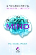 The blissful mind. La prueba neurocientfica del poder de la meditacin