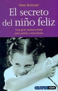 El secreto del nio feliz. Una gua imprescindible para padres y educadores.