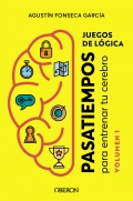 Juegos de lgica. Pasatiempos para entrenar tu cerebro. Volumen 1