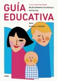 Guia educativa para padres y madres. Coleccin educar para mejorar.