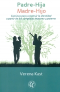 Padre-hija. Madre-hijo. Caminos para construir la identidad a partir de los complejos materno y paterno