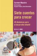 Siete cuentos para crecer. 49 dinmicas para el desarrollo infantil