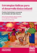 Estrategias l�dicas para el desarrollo l�xico infantil. Cuentos, ilustraciones y secuencia de actividades del taller literario