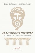 Y a ti qu te motiva? El camino de la automotivacin