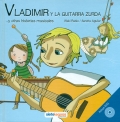 Vladimir y la guitarra zurda... y otras historias musicales. (Con CD).