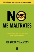 No me maltrates. Cmo detener y poner lmites al maltrato verbal.