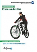 Primeros auxilios. Gua de itinerarios en bicicleta. Certificado de profesionalidad. Mdulo formativo IV.