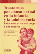 Trastornos por abuso sexual en la infancia y la adolescencia. Valor educativo del juego y del deporte.