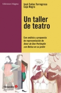 Un taller de teatro Con anlisis y propuesta de presentacin de Amor de Don Perlimpln con Belisa en su jardn