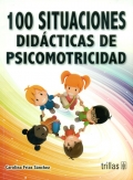 100 situaciones didcticas de psicomotricidad.